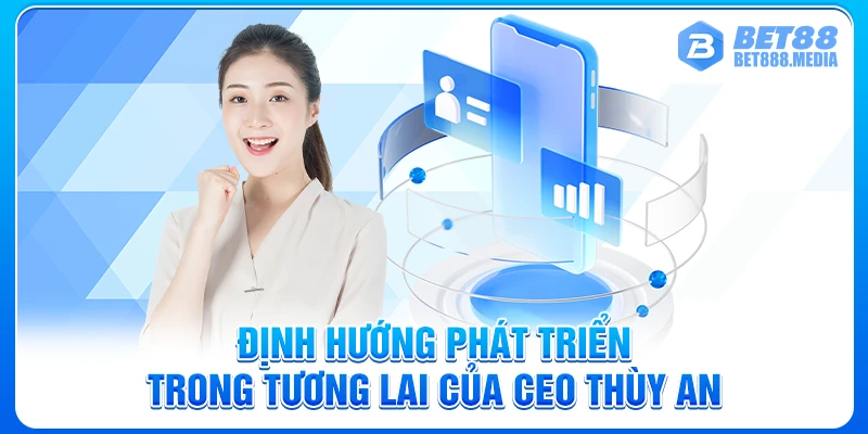 Định hướng phát triển trong tương lai của CEO Thùy An