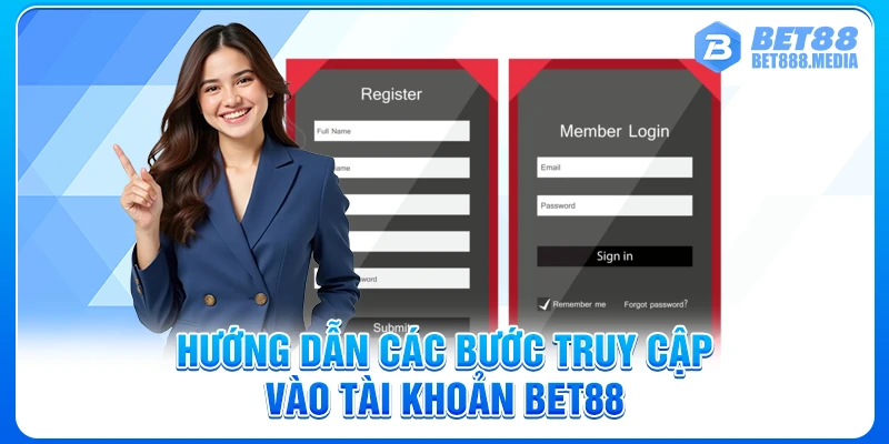 Hướng dẫn các bước truy cập vào tài khoản Bet88 