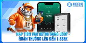 Nạp Tiền Vào Bet88 Bằng USDT - Nhận Thưởng Lên Đến 1,888K