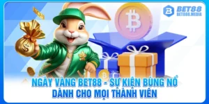 Ngày Vàng Bet88 - Sự Kiện Bùng Nổ Dành Cho Mọi Thành Viên