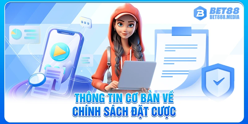 Thông tin cơ bản về chính sách đặt cược